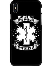 Load image into Gallery viewer, My Job Is To Save Your Ass Unique Custom Design Meaningful Gift Phone case
