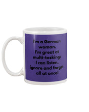 Load image into Gallery viewer, I'm A German Woman I'm Great At Multi Tasking Gift For Women Mug
