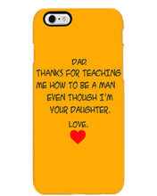 Load image into Gallery viewer, Thanks For Teaching Me How To Be A Man Phone case
