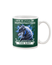 Load image into Gallery viewer, Life Is Full Of Disappointment And I Added You To The List Mug
