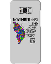 Load image into Gallery viewer, Birthday Gift For November Girl They Whispered To Her You Cannot Withstand The Storm Phone case
