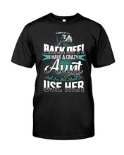 Load image into Gallery viewer, Back Off I Have A Crazy Aunt And I'm Not Afraid To Use Her Guys Tee
