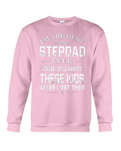 Load image into Gallery viewer, I'm The Best Stepdad Gift For Family Sweatshirt
