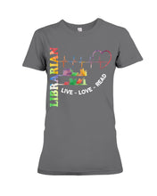 Load image into Gallery viewer, Librarian Live Love Read Special Custom Design Ladies Tee
