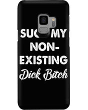 Load image into Gallery viewer, Suck My Non Existing Dick Bitch Gift For Women Phone case
