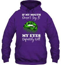 Load image into Gallery viewer, If My Mouth Doesn't Say It My Eyes Definitely Will Custom Design Hoodie
