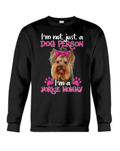 Load image into Gallery viewer, Yorkshire Terrier I'm Not Just A Dog Person Gift For Dog Lovers Sweatshirt
