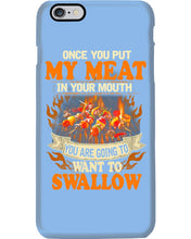 Load image into Gallery viewer, Once You Put My Meat In Your Mouth Unique Custom Design Phone case
