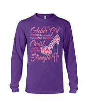 Load image into Gallery viewer, I'm A October Girl I Can Do All Things Through Christ Trending Unisex Long Sleeve
