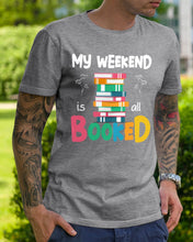 Load image into Gallery viewer, Vintage Funny My Weekend Booked Gift For Book Lovers Guys Tee
