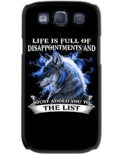 Load image into Gallery viewer, Life Is Full Of Disappointment And I Added You To The List Phone case
