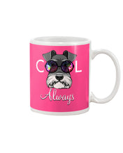 Load image into Gallery viewer, Schnauzer Always Cool Gift For Dog Lovers Mug
