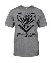 Load image into Gallery viewer, Once A Freemason Always A Freemason  Custom Design Guys Tee
