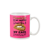 Load image into Gallery viewer, Birthday Gift For November Girl If My Mouth Doesn't Say It My Face Definitely Mug
