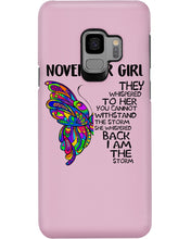Load image into Gallery viewer, Birthday Gift For November Girl They Whispered To Her You Cannot Withstand The Storm Phone case
