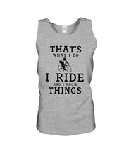 Load image into Gallery viewer, That's What  I Do I Ride And I Know Things Custom Design Unisex Tank Top
