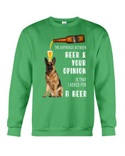 Load image into Gallery viewer, German Shepherd Beer And Your Opinion Gift For Dog Lovers Sweatshirt
