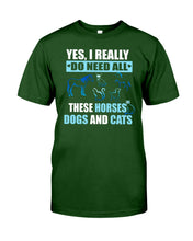Load image into Gallery viewer, I Do Need All These Horses Dogs And Cats Guys Tee
