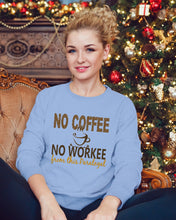 Load image into Gallery viewer, No Coffee No Workee Funny Paralegal    Special Unique  Custom Design Sweatshirt
