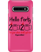 Load image into Gallery viewer, Black Phone Case Hello Forty 2020 The Year When Shit Got Real Trending Phone case
