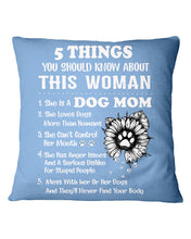 Load image into Gallery viewer, 5 Things You Should Know About This Woman Dog Mom Pillow Cover
