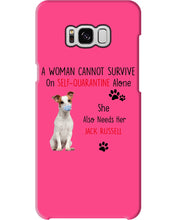 Load image into Gallery viewer, A Woman Cannot Survive Self-Quarantine Alone She Also Needs Her Jack Russell Phone case
