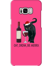 Load image into Gallery viewer, Cat Drink And Be Merry Meaningful Gift For Women Phone case
