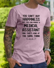 Load image into Gallery viewer, You Can't Buy Happiness But You Can Marry A Medical Assistant Gift For Girls Guys Tee
