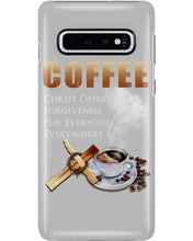 Load image into Gallery viewer, Coffee Christ Offers Forgiveness For Everyone Everywhere Phone case
