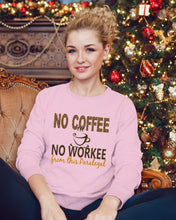 Load image into Gallery viewer, No Coffee No Workee Funny Paralegal    Special Unique  Custom Design Sweatshirt
