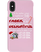Load image into Gallery viewer, Weather Outside Frightful Sewing Let Us Sew Phone case
