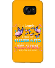 Load image into Gallery viewer, I'm Lonely I Miss My Husband Butterfly Gift For Lover Phone case
