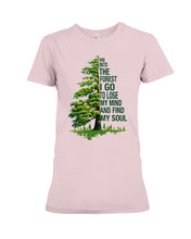 Load image into Gallery viewer, Into The Forest I Go To Lose My Mind Find My Soul Ladies Tee
