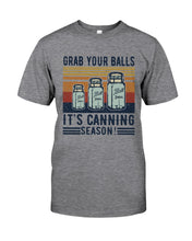 Load image into Gallery viewer, Grab Your Balls It's Canning Season Retro Vintage Guys Tee
