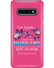 Load image into Gallery viewer, I'm Lonely I Miss My Husband Butterfly Gift For Lover Phone case
