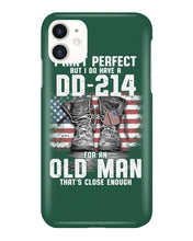 Load image into Gallery viewer, I Ain't Perfect But I Do Have A DD-214 For An Old Man Trending Phone case
