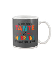 Load image into Gallery viewer, J'ai Deux Titres Tante Et Marraine Gift For Women Mug
