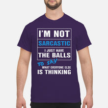 Load image into Gallery viewer, I'm Not Sarcastic I Just Have The Balls To Say Guys Tee
