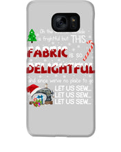 Load image into Gallery viewer, Weather Outside Frightful Sewing Let Us Sew Phone case
