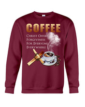 Load image into Gallery viewer, Coffee Christ Offers Forgiveness For Everyone Everywhere Sweatshirt
