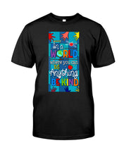 Load image into Gallery viewer, Lovely Phone Case In A World Where You Can Be Anything Be Kind Guys Tee
