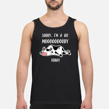 Load image into Gallery viewer, Sorry I'm A Bit Mooooody Today Gift For Cow Lovers Unisex Tank Top
