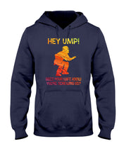 Load image into Gallery viewer, Hey Ump Does Your Wife Know You're Screwing Us Hoodie
