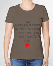 Load image into Gallery viewer, Thanks For Teaching Me How To Be A Man Ladies Tee
