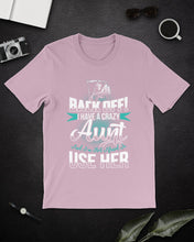 Load image into Gallery viewer, Back Off I Have A Crazy Aunt And I'm Not Afraid To Use Her Guys Tee
