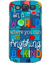 Load image into Gallery viewer, Lovely Phone Case In A World Where You Can Be Anything Be Kind Phone case
