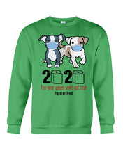 Load image into Gallery viewer, 2020 The Year When Shit Got Real Quarantined Trending Sweatshirt
