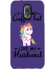 Load image into Gallery viewer, I Like My Coffee Hot Like My Husband Unicorn Gift For Men Phone case
