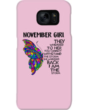 Load image into Gallery viewer, Birthday Gift For November Girl They Whispered To Her You Cannot Withstand The Storm Phone case
