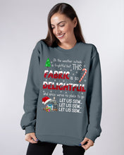 Load image into Gallery viewer, Weather Outside Frightful Sewing Let Us Sew Sweatshirt
